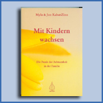Kabat-Zinn, Mit Kindern wachsen