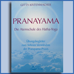 Pranayama, Die Atemschule des Hatha-Yoga von Gitta Kistenmacher