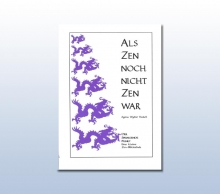 Als Zen noch nicht Zen war