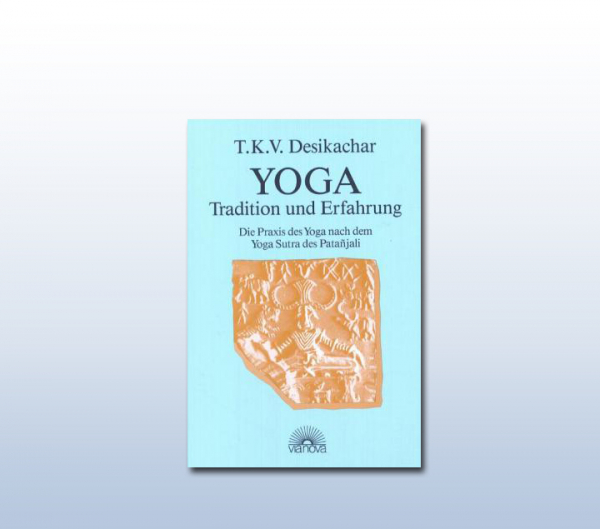 Yoga- Tradition und Erfahrung